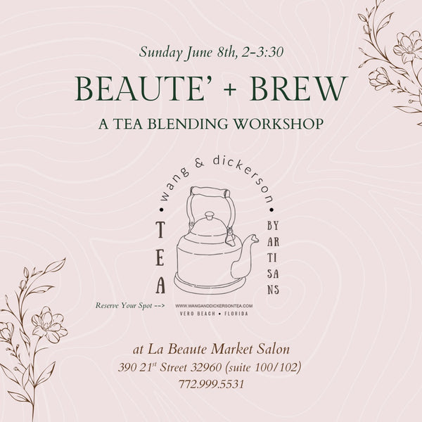 Beaute' & Brew Tea Blending Workshop